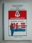The Complete Guide to the 1964 Plymouth Super Stock III and Super Commando Package. Plymouth Super Stock 426-III. By Darrell Davis, Approx. 77 Pages, Serial Number & Product Code Included.
