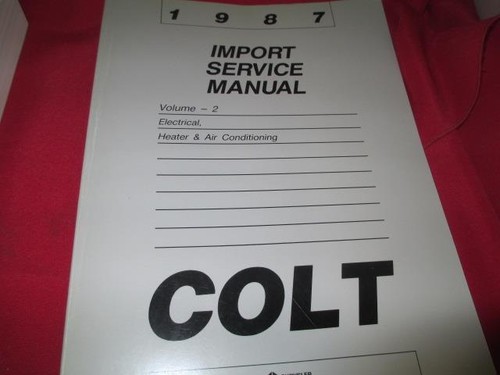 1987 87 Service Manual Colt Volume 1 & 2 Engine Chassis Electrical