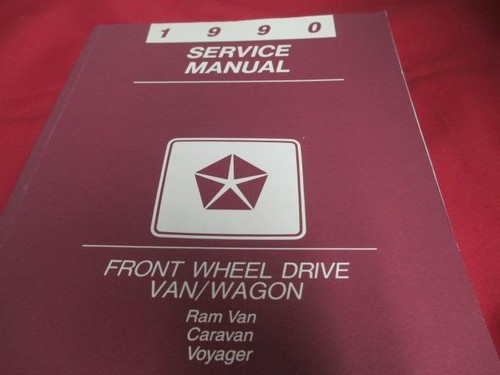 1990 Service Manual Front Wheel Drive Van Wagon Ram Van Caravan Voyager